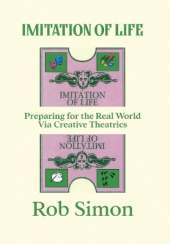 Imitation of Life: Preparing for the Real World Via Creative Theatrics