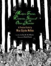 Modern Fairies, Dwarves, Goblins and Other Nasties: A Practical Guide by Miss Edythe Mcfate