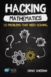 Hacking Mathematics: 10 Problems That Need Solving