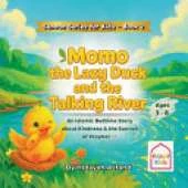 Momo the Lazy Duck and the Talking River: A Muslim Children's bedtime Story about Kindness, Good Manners, and the Sunnah of Prophet Muhammad ﷺ