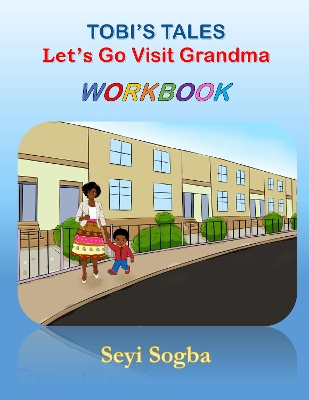 Tobi's Tales: Let's Go Visit Grandma-WorkBook: WorkBook 1