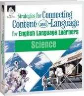 Strategies for Connecting Content and Language for ELLs in Science