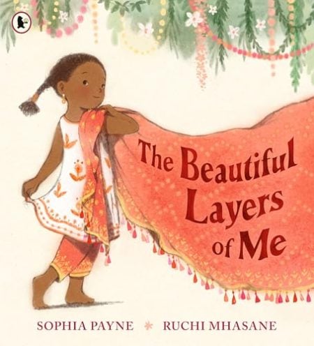The Beautiful Layers of Me: Winner of the Inclusive Books for Children Award. An empowering story of culture, confidence and traditional dress for ages 3-6.