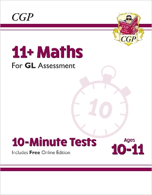 11+ GL 10-Minute Tests: Maths - Ages 10-11 Book 1 (with Online Edition): for the 2025 exams