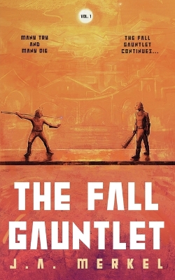 The Fall Gauntlet Omnibus, Volume 1: A Sci-Fi Adventure Series (Books 1-3)