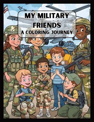 My Military Friends: A Coloring Journey