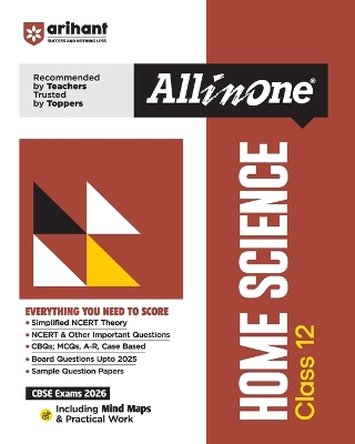Arihant All in One Home Science Class 12 for CBSE Exams 2026 Simplified NCERT Theory, CBQs, MCQs, Board Questions Upto 2025, Sample Question Papers, Mind Maps and Practical Work