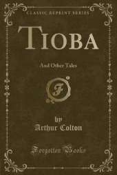 Tioba: And Other Tales (Classic Reprint)