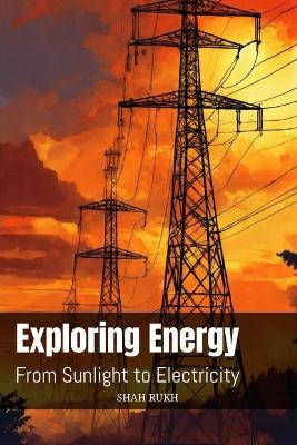 Exploring Energy: From Sunlight to Electricity