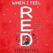 When I Feel Red: A powerful story of dyspraxia, identity and finding your place in the world