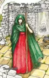 The White Witchof Spiton: And the Curse of Pendle Hill