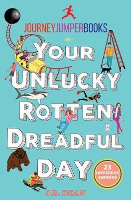 Your Unlucky, Rotten, Dreadful Day: Journey Jumper Books