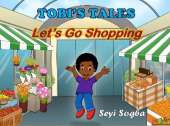 Tobi's Tales: Let's Go Shopping (English and Yoruba)