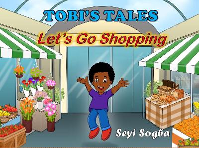 Tobi's Tales: Let's Go Shopping (English and Yoruba)