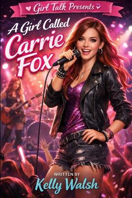 A Girl Called Carrie Fox: A Girl Talk Drama