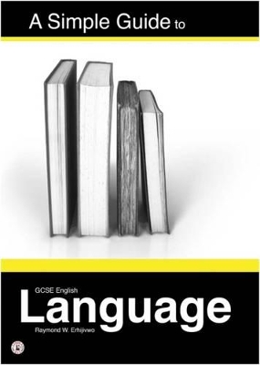 A Simple Guide to GCSE English Language