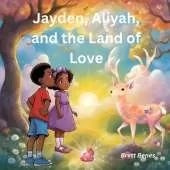 Jayden, Aliyah, and the Land of Love