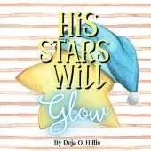 His Stars Will Glow: A faith-based bedtime story about God, the stars, and nature