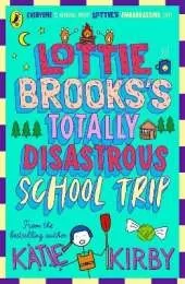 Lottie Brooks's Totally Disastrous School-Trip