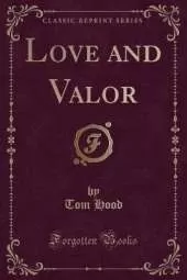 Love and Valor (Classic Reprint)