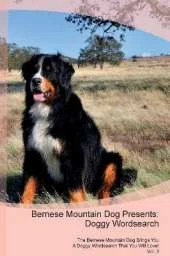 Bernese Mountain Dog Presents: Doggy Wordsearch The Bernese Mountain Dog Brings You A Doggy Wordsearch That You Will Love! Vol. 3