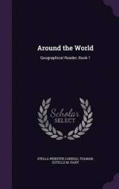Around the World: Geographical Reader, Book 1