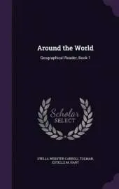 Around the World: Geographical Reader, Book 1