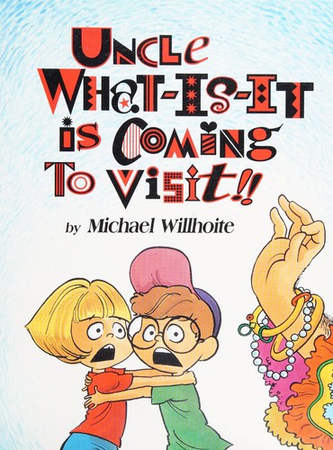 Uncle What-is-it is Coming to Visit!