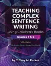Teaching Complex Sentence Writing Using Children's Books: Grades 1 & 2 Volume 4: Cinderella Stories Around the World