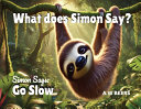 What Does Simon Say?: Simon Says: Go Slow