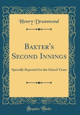 Baxter's Second Innings: Specially Reported for the School Team (Classic Reprint)