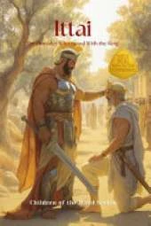 Ittai: The Outsider Who Stood With the King