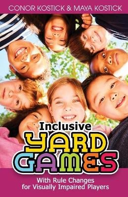 Inclusive Yard Games: With Rule Changes for Visually Impaired Players