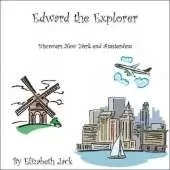 Edward the Explorer: Discovers New York and Amsterdam