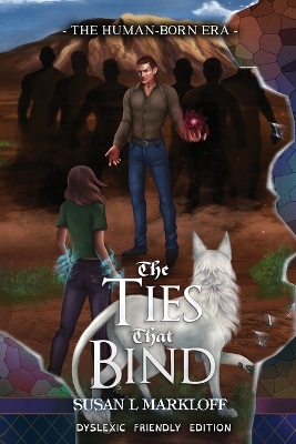 The Ties That Bind: The Dyslexic Friendly Edition