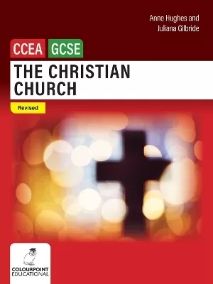 The Christian Church: Ccea GCSE Religious Studies