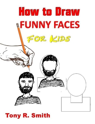 How to Draw Funny Faces for Kids: Step by Step Techniques