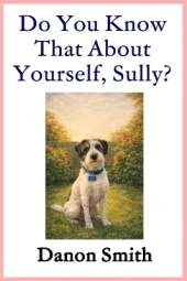 Do You Know That About Yourself, Sully?: A Story of Belonging, Comfort, and Love That Grows