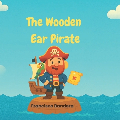 The Wooden Ear Pirate!