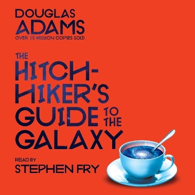 The Hitchhiker's Guide to the Galaxy: the comedy sci-fi classic, read by Stephen Fry