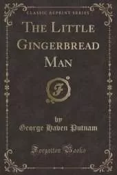 The Little Gingerbread Man (Classic Reprint)