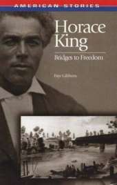The Horace King: Bridges to Freedom