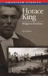 The Horace King: Bridges to Freedom