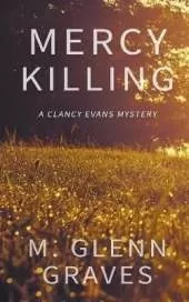 Mercy Killing: A Clancy Evans Mystery