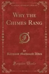 Why the Chimes Rang (Classic Reprint)