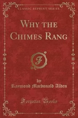 Why the Chimes Rang (Classic Reprint)