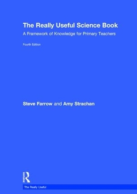 The Really Useful Science Book: A Framework of Knowledge for Primary Teachers