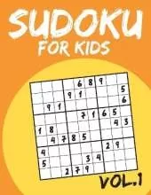 Sudoku For Kids: Sudoku Puzzle Books For Kids Age 6-10 (Easy To Hard) - Vol.1 (Suduku Book 9x9): Sudoku For Kids