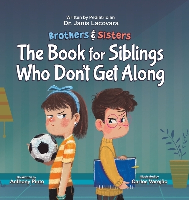 Brothers & Sisters: The Book for Siblings Who Don't Get Along