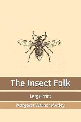 The Insect Folk: Large Print
